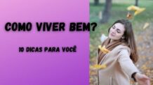 10 Dicas Para viver Bem