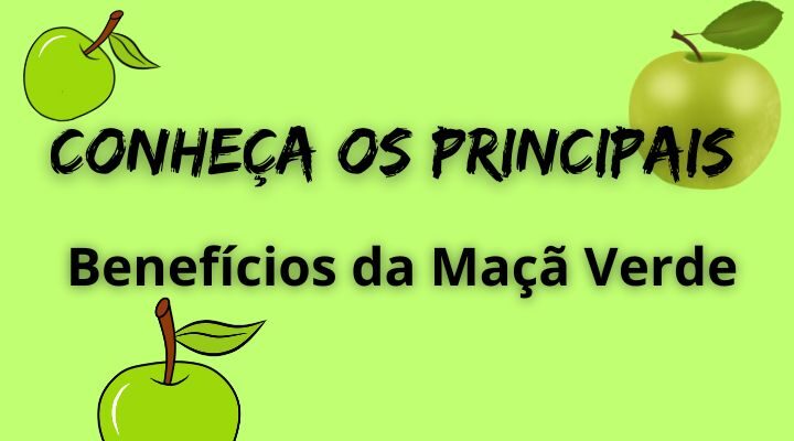 Conheça os Benefícios da Maçã Verde